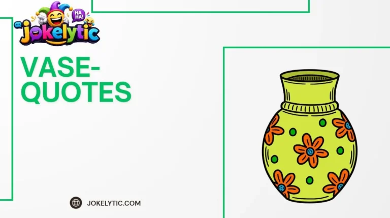 Vase Quotes
