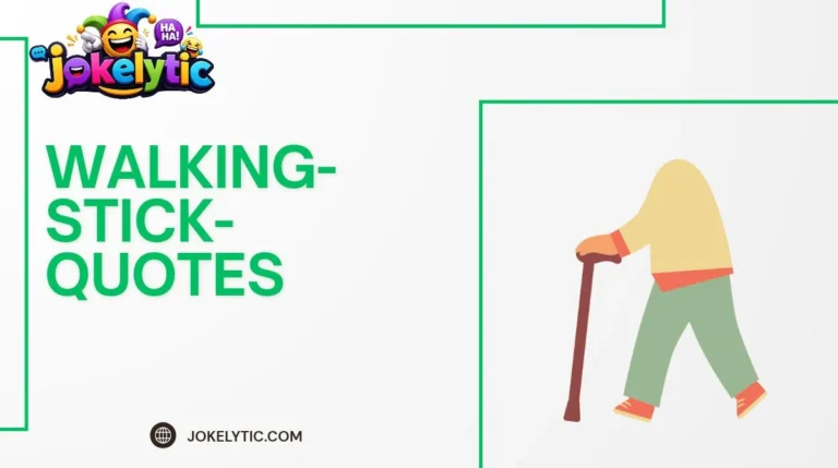 Walking Stick Quotes